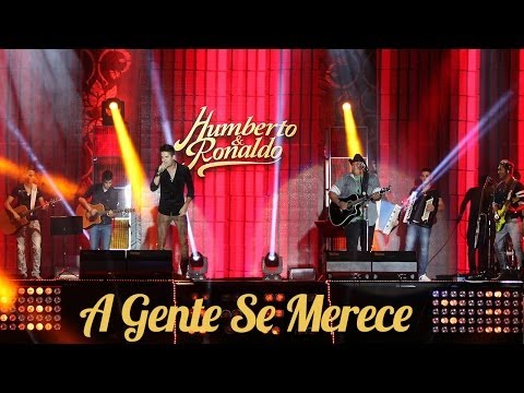 A Gente Se Merece - Humberto e Ronaldo