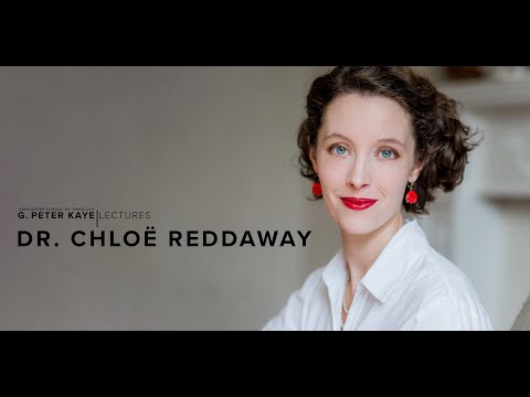 G. Peter Kaye Lecture 2023 - Dr. Chloë Reddaway