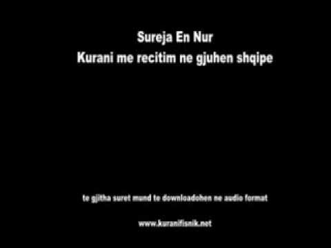 Sureja En Nur - Kurani Shqip / perkthim dhe recitim ne gjuhen shqipe