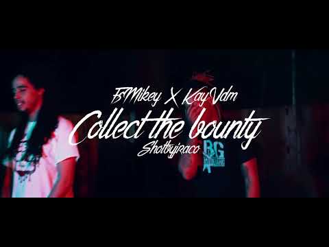 FS Mikey ft. Kay VDM - Collect Da Bounty (Official Music Video)