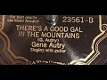 Gene Autry "There's A Good Gal In The Mountains" Victor 23561 (April 1, 1931) like Jimmie Rodgers - Tim Gracyk Gene Autry "There's A Good Gal In The Mountains" Victor 23561 (April 1, 1931) like Jimmie Rodgers