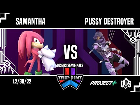 Tripoint Smash 173 - Losers Semifinals - Samantha(Knuckles) Vs. Pussy Destroyer(Sheik)