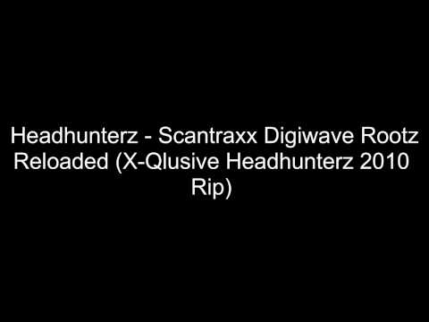 Headhunterz - Scantraxx Digiwave Rootz Reloaded (X-Qlusive Headhunterz 2010 Rip)