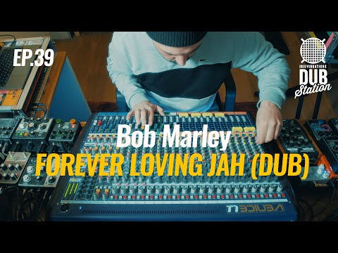 Bob Marley - Forever Loving Jah [DUB] 🎛️ DUBSTATION | Ep.#39