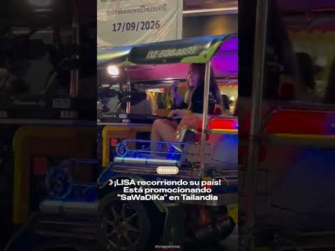 ¡LISA recorriendo su país! Está promocionando "SaWaDiKa" en Tailandia