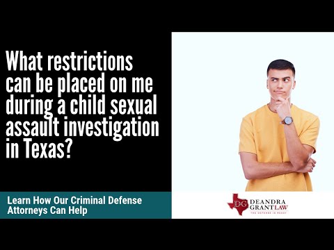 What restrictions can be placed on me during a child sexual assault investigation in Texas?