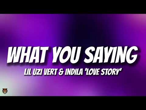 Lil Uzi Vert & Indila - What You Saying 'Love Story' (Trending Audio Lyrics) "yea she foreign"