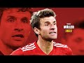 Thomas Müller 2022 ● Amazing Skills & Goals Show | HD