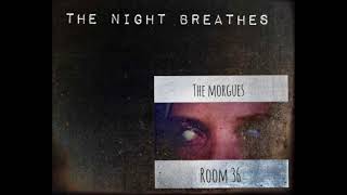 The Morgues - The Night Breathes