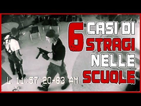 6 Casi di STRAGI nelle SCUOLE