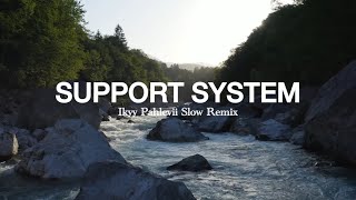 Download lagu Support System - Ikyy Pahlevii Slow Remix Relaxing (  Lyric Video ) mp3