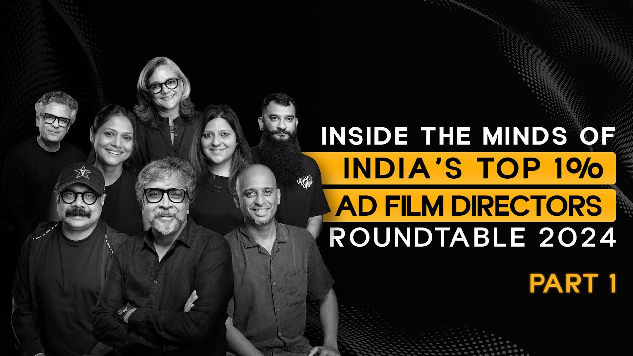 Geniuses Behind Your Favourite Ads | India's First Ever Ad Directors' Roundtable | PART 01