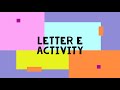 Letters With Lexi The Letter E
