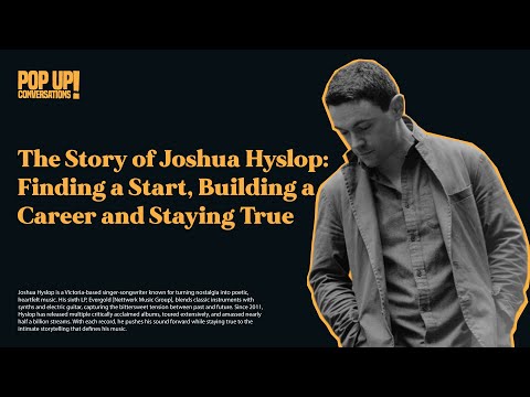 The Story of Joshua Hyslop: Finding a Start, Building a Career and Staying True