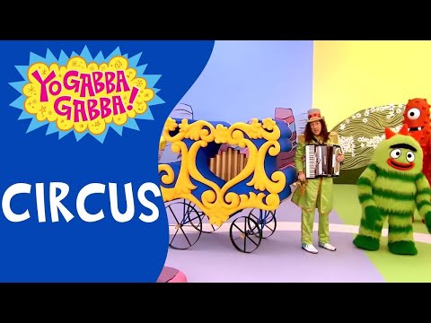 Circus | Yo Gabba Gabba! | Videos for Kids | WildBrain - Preschool