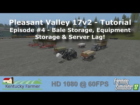 Pleasant Valley 17 V2 Tutorial - Bale Storage, Equipment Storage & Server Lag!
