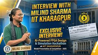 Interview with Milind Sharma, IIT Kharagpur | Rank-3 | AI-Powered FPGA Design & Simulation Hackathon