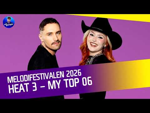 🇸🇪 Melodifestivalen 2026: Heat 3 - My Top 06