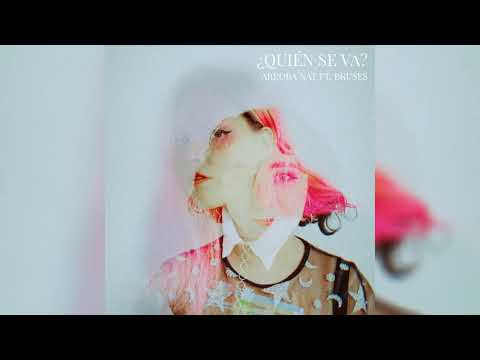Arroba Nat - ¿Quién Se Va? [feat. Bruses] (Audio Oficial)