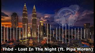 Download lagu Thbd - Lost In The Night (ft. Pipa Moran) Chill House mp3 Download lagu Thbd - Lost In The Night (ft. Pipa Moran) Chill House mp3