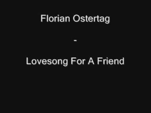 Florian Ostertag - Lovesong For A Friend