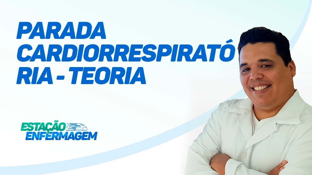 PARADA CARDIORRESPIRATÓRIA - TEORIA