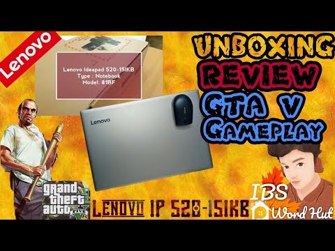 !!Latest 2018!! Lenovo Ideapad 520 15IKB 8th Generation!!Unboxing!!Review!!GTA V Gameplay