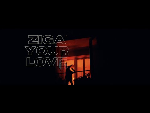 ZIGA - YOUR LOVE