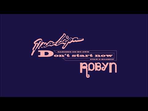 Dua Lipa x Robyn - Don't Start Now / Dancing On My Own (Stan O Mashup)