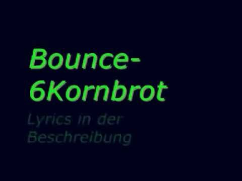 Bounce-6Kornbrot Lyrics
