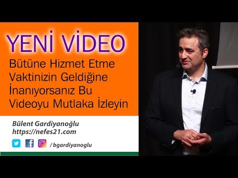 Bütüne Hizmet Etme Vaktinizin Geldiğine İnanıyorsanız, Bu Videoyu Mutlaka İzleyin