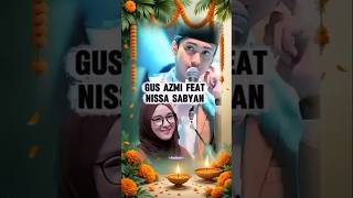 Download lagu Gus Azmi feat Nissa Sabyan #gusazmi #nissasabyan mp3