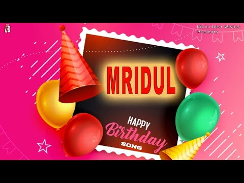 Mridul Happy Birthday - Happy Birthday Video Song | Birthday Songs With Names #billionbestwishes