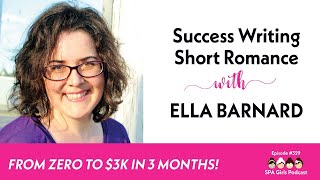 From Zero to $3K in 3 months writing Short Romance! 📚 Interview with Ella Barnard