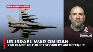 Iran’s IRGC claims it hit US F-18 jet as ‘new air defence system’ emerges 