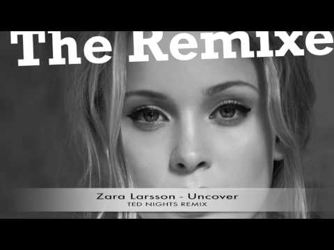Zara Larsson - Uncover (Ted Nights Remix) (Universal Music/TEN Music Group)