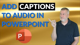 Add Captions to Audio in PowerPoint