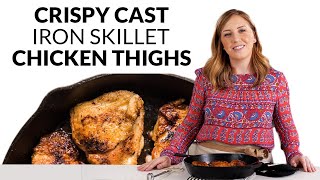 How to Make Crispy Cast Iron Skillet Chicken Thighs
