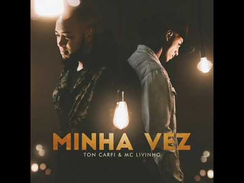 Minha Vez - Ton Carfi e Livinho