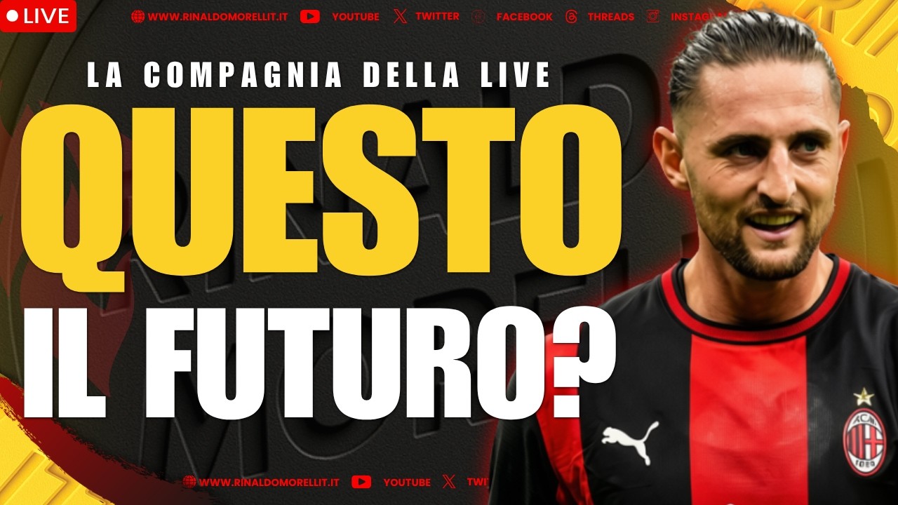 È questo il FUTURO del MILAN? | La Compagnia della Live