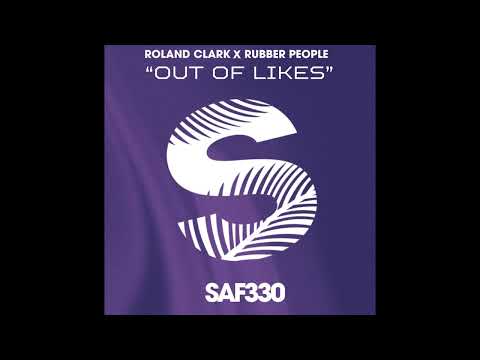 Roland Clark x Rubber People - Out Of Likes (Kel Rhys Josh James Remix)