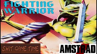 SHIT GAME TIME: FIGHTING WARRIOR (AMSTRAD CPC - Contains Swearing!)