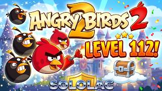 Angry Birds 2 Level 112 Walkthrough | 4,489,634 High Score