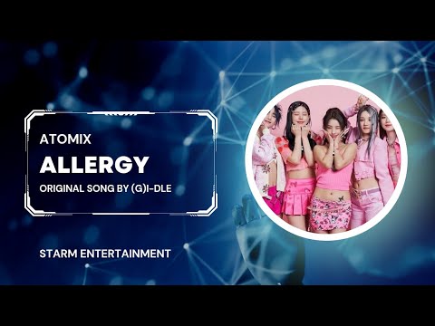 [ 𝗛𝗢𝗧 𝗗𝗘𝗕𝗨𝗧 ] 𝐀𝐓𝐎𝐌𝐈𝐗 ( 아토믹스 ) - 𝗔𝗟𝗟𝗘𝗥𝗚𝗬 | 𝗢𝗥𝗜𝗚𝗜𝗡𝗔𝗟 𝗕𝗬 @official_g_i_dle