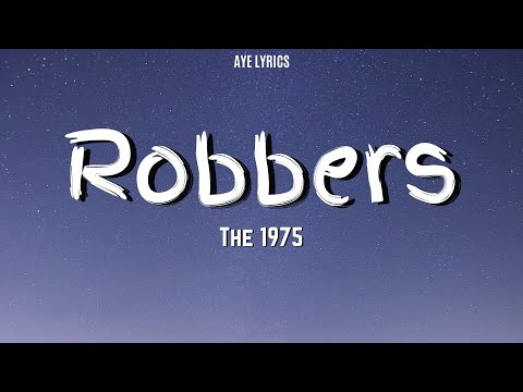 The 1975 - Robbers (Lyrics)