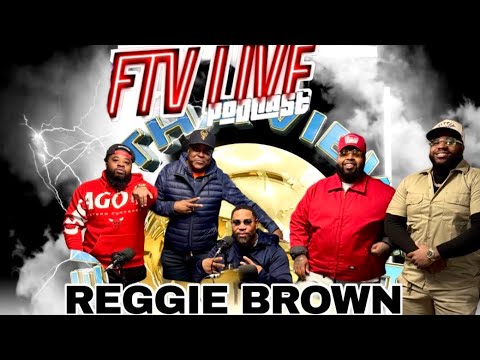 FTV LIVE PODCAST”EP 67”|REGGIE BROWN|Talks Longevity + Celebrity Moments +Tweezy Boxing Match & More