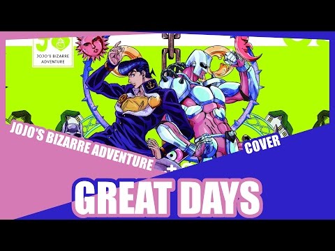 Jojo の奇妙な冒険 Op 8 Great Days Vocal Cover Jojo S Bizarre Adventure