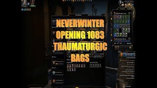Neverwinter opening 1083 THAUMATURGIC BAGS  500,000 Extra AD