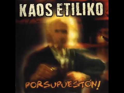 KAOS ETÍLIKO - Porsupueston! (Álbum completo) ☆☆☆☆1/2