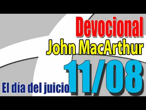Devocional John MacArthur 11/08 - El día del juicio